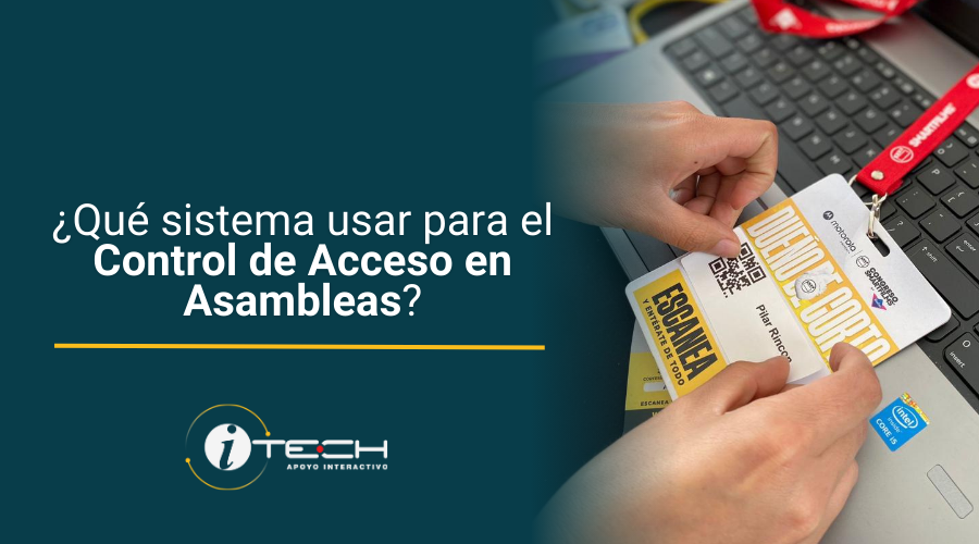 ¿Qué sistema usar para el control de acceso en asambleas? | Itech Apoyo ...