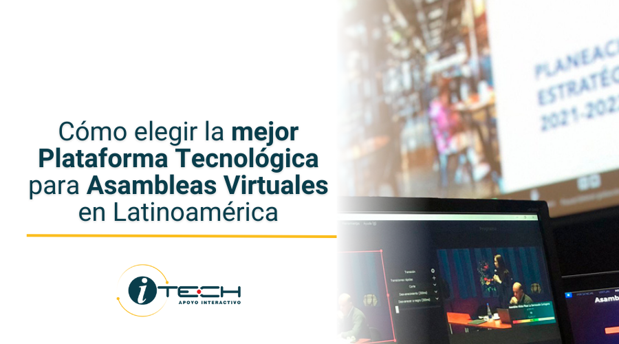 Cómo elegir la mejor plataforma tecnológica para asambleas virtuales en Latinoamérica