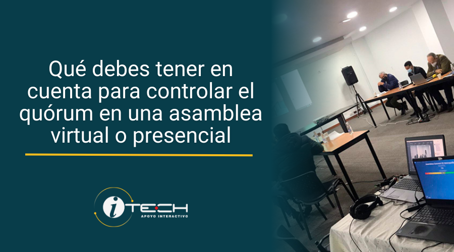 Qué debes tener en cuenta para controlar el quórum en una asamblea virtual o presencial