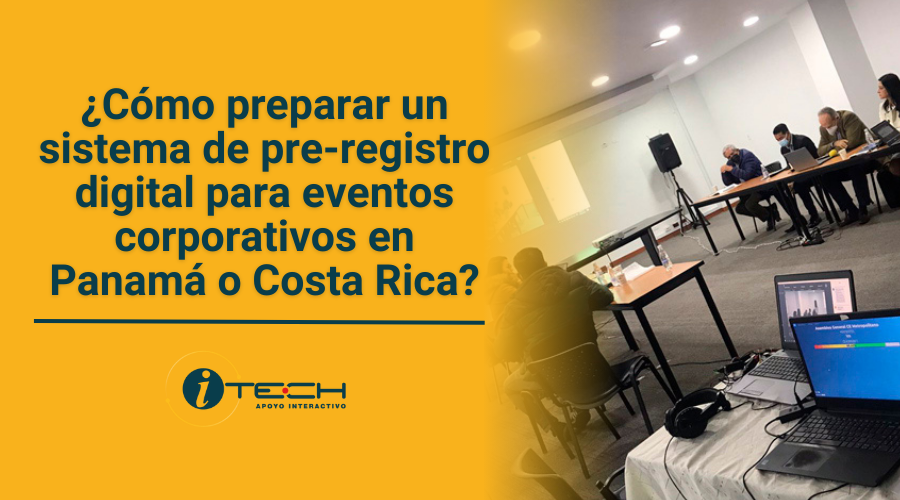 ¿Cómo preparar un sistema de pre-registro digital para eventos corporativos en Panamá o Costa Rica?